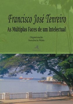 portada FRANCISCO JOSÉ TENREIRO - AS MÚLTIPLAS FACES DE UM INTELECTUAL