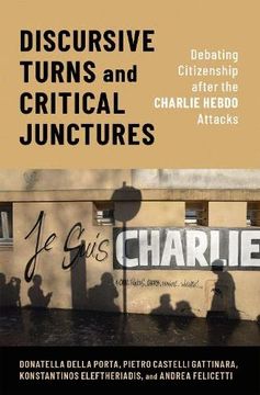 portada Discursive Turns and Critical Junctures: Debating Citizenship After the Charlie Hebdo Attacks (Oxford Studies in Culture and Politics) (en Inglés)