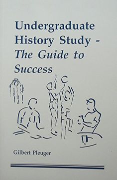 portada Undergraduate History Study: The Guide to Success (en Inglés)