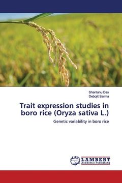portada Trait expression studies in boro rice (Oryza sativa L.) (en Inglés)