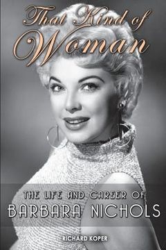 portada That Kind of Woman: The Life and Career of Barbara Nichols (en Inglés)