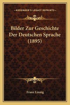 portada Bilder Zur Geschichte Der Deutschen Sprache (1895) (en Alemán)