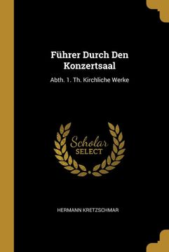 portada Führer Durch den Konzertsaal: Abth. 1. Th. Kirchliche Werke 