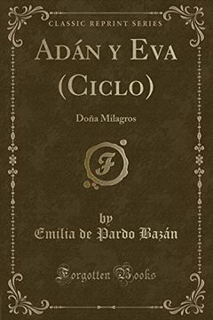 portada Adán y eva (Ciclo): Doña Milagros (Classic Reprint)