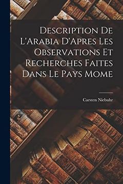 portada Description de L'arabia D'apres les Observations et Recherches Faites Dans le Pays Mome (en Francés)