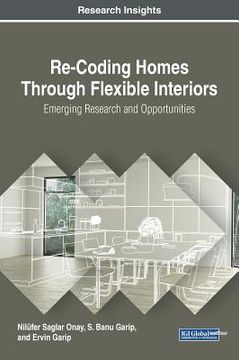 portada Re-Coding Homes Through Flexible Interiors: Emerging Research and Opportunities (Advances in Civil and Industrial Engineering) (en Inglés)