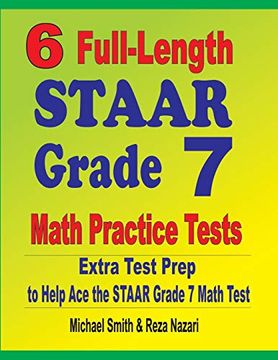 portada 6 Full-Length Staar Grade 7 Math Practice Tests: Extra Test Prep to Help ace the Staar Grade 7 Math Test (en Inglés)