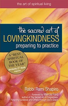 portada The Sacred art of Lovingkindness: Preparing to Practice (The art of Spiritual Living) 