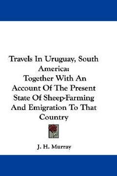 portada travels in uruguay, south america: together with an account of the present state of sheep-farming and emigration to that country (in English)