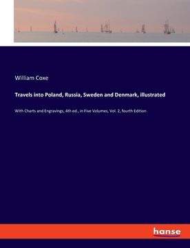 portada Travels into Poland, Russia, Sweden and Denmark, illustrated: With Charts and Engravings, 4th ed., in Five Volumes, Vol. 2, fourth Edition (en Inglés)