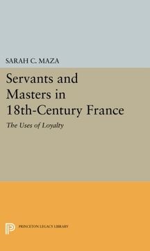 portada Servants and Masters in 18Th-Century France: The Uses of Loyalty (Princeton Legacy Library) (en Inglés)