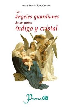 portada Los angeles guardianes de los ninos indigo y cristal (in Spanish)