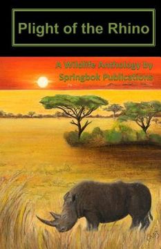 portada Plight of the Rhino: A Wildlife Anthology by Springbok Publications (en Inglés)