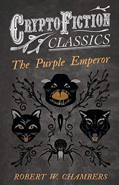 portada The Purple Emperor: (Cryptofiction Classics - Weird Tales of Strange Creatures) 