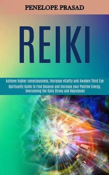 portada Reiki: Spirituality Guide to Find Balance and Increase Your Positive Energy, Overcoming the Daily Stress and Depression (Achieve Higher Consciousness, Increase Vitality and Awaken Third Eye) (en Inglés)