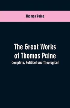 portada The Great Works of Thomas Paine. Complete. Political and Theological (en Inglés)