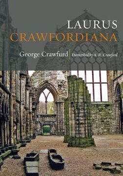 portada Laurus Crawfordiana: A Manuscript History of Crawfurds (en Inglés)