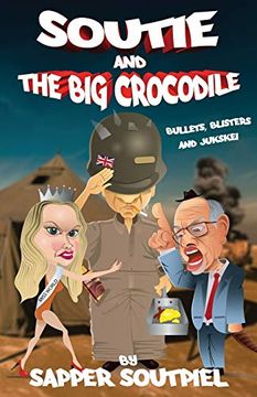 portada Soutie and the big Crocodile: Bullets, Blisters and Jukskei (en Inglés)