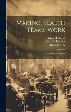 portada Making Health Teams Work: And Educational Program (in English)