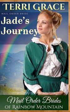 portada Mail Order Bride: Jade's Journey: Inspirational Historical Western (en Inglés)