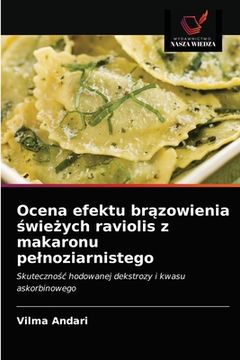 portada Ocena efektu brązowienia świeżych raviolis z makaronu pelnoziarnistego (in Polaco)