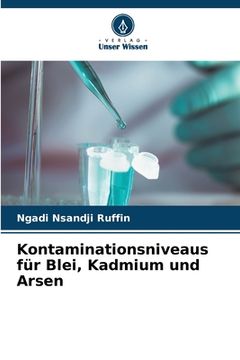 portada Kontaminationsniveaus für Blei, Kadmium und Arsen (in German)