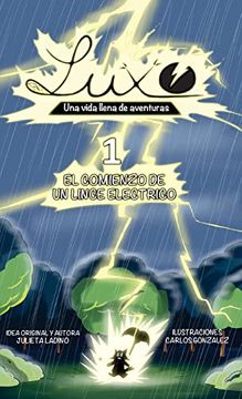portada Luxo 1 una Vida Llena de Aventuras (Hardcover): El Comienzo de un Lince Eléctrico (1)