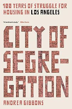 portada City of Segregation: 100 Years of Struggle for Housing in los Angeles (in English)