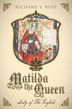 portada Matilda The Queen: Lady of The English (en Inglés)