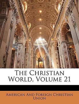 portada the christian world, volume 21 (in English)