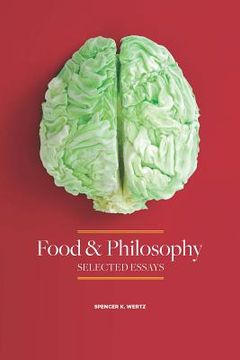 portada Food and Philosophy: Selected Essays (in English)