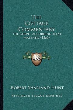 portada the cottage commentary the cottage commentary: the gospel according to st. matthew (1860) the gospel according to st. matthew (1860)