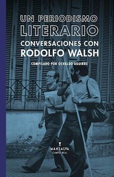 portada Un Periodismo Literario Conversaciones con Rodolfo Walsh