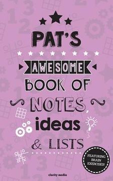portada Pat's Awesome Book Of Notes, Lists & Ideas: Featuring brain exercises! (in English)