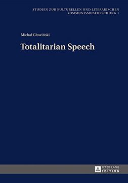 portada Totalitarian Speech (Studien zur Kulturellen und Literarischen Kommunismusforschung)