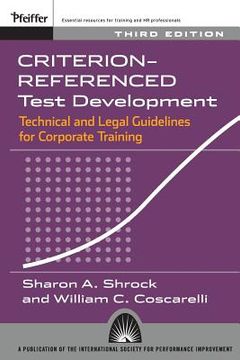 portada Criterion - Referenced Test Development: Technical And Legal Guidelines For Corporate Training, 3Rd Edition (en Inglés)