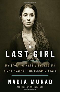 portada The Last Girl: My Story of Captivity, and my Fight Against the Islamic State 