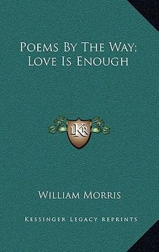 portada poems by the way; love is enough