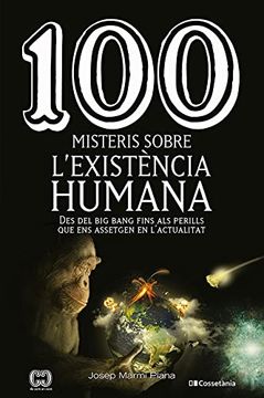portada 100 Misteris Sobre L'Existència Humana: Des del big Bang Fins als Perills que ens Assetgen en L'Actualitat: 70 (de 100 en 100) (en Catalá)