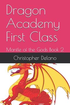 portada Dragon Academy First Class: Mantle of the Gods Book 2 (en Inglés)