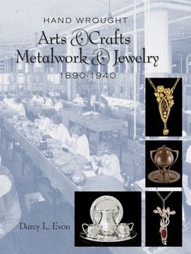 portada Hand Wrought Arts & Crafts Metalwork and Jewelry: 1890-1940