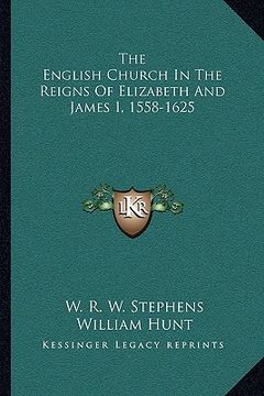 portada the english church in the reigns of elizabeth and james i, 1558-1625