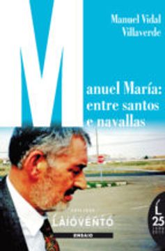 portada MANUEL MARÍA: ENTRE SANTOS E NAVALLAS () (En papel)