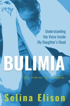 portada Bulimia: Understanding The Voice Inside My Daughter's Head (en Inglés)