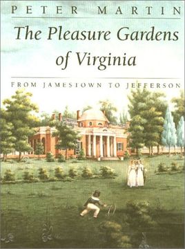 portada The Pleasure Gardens of Virginia: From Jamestown to Jefferson (en Inglés)