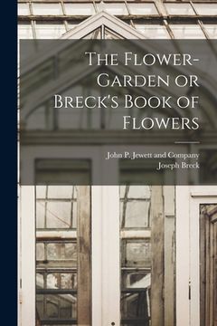 portada The Flower-Garden or Breck's Book of Flowers (en Inglés)