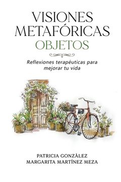 portada Visiones Metafóricas OBJETOS: Reflexiones terapéuticas para mejorar tu vida (in Spanish)