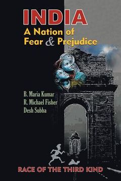 portada India, a Nation of Fear and Prejudice: Race of the Third Kind (en Inglés)