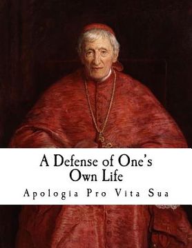 portada A Defense of One's Own Life: Apologia pro Vita Sua (en Inglés)