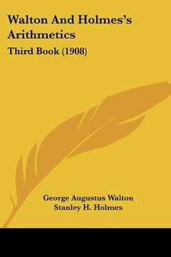 portada walton and holmes's arithmetics: third book (1908) (en Inglés)